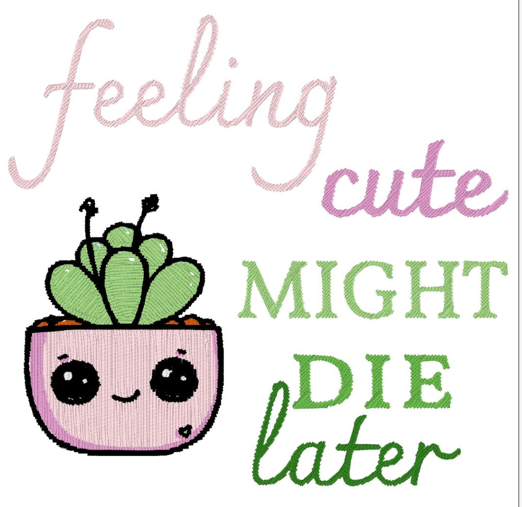 Feeling Cute Might Die Later